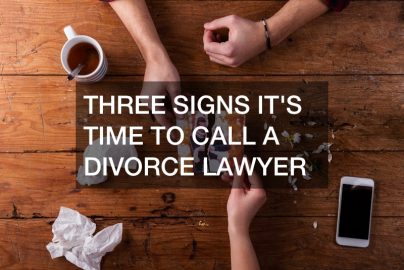 Three Signs It’s Time to Call a Divorce Lawyer