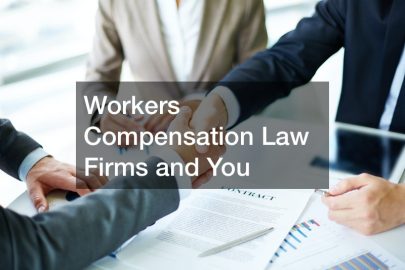 Workers Compensation Law Firms and You