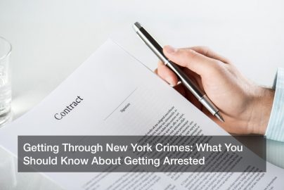 Getting Through New York Crimes: What You Should Know About Getting Arrested