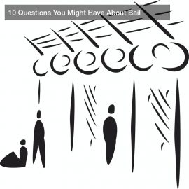 10 Questions You Might Have About Bail
