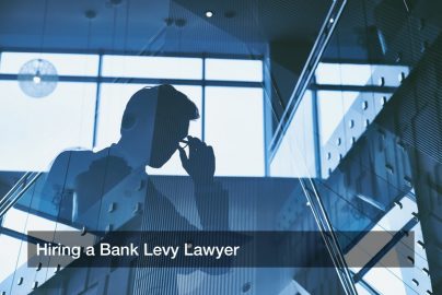 Hiring a Bank Levy Lawyer