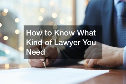 How to Know What Kind of Lawyer You Need