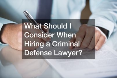 What Should I Consider When Hiring a Criminal Defense Lawyer?