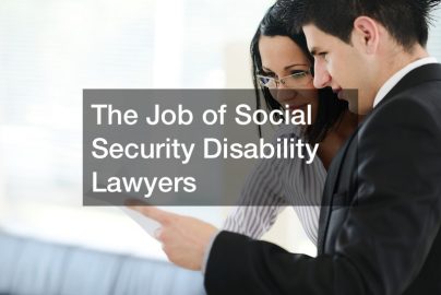The Job of Social Security Disability Lawyers