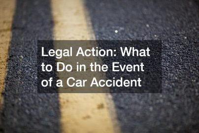 Legal Action  What to Do in the Event of a Car Accident